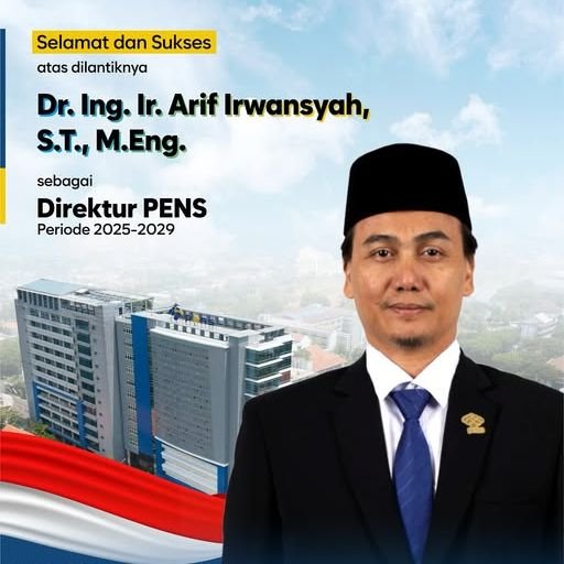 Selamat dan Sukses atas dilantiknya Bapak Dr. Ing. Ir. Arif Irwansyah, S.T., M.Eng. sebagai Direktur PENS periode 2025-2029